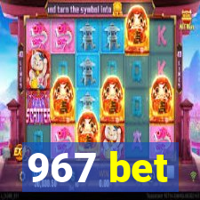 967 bet